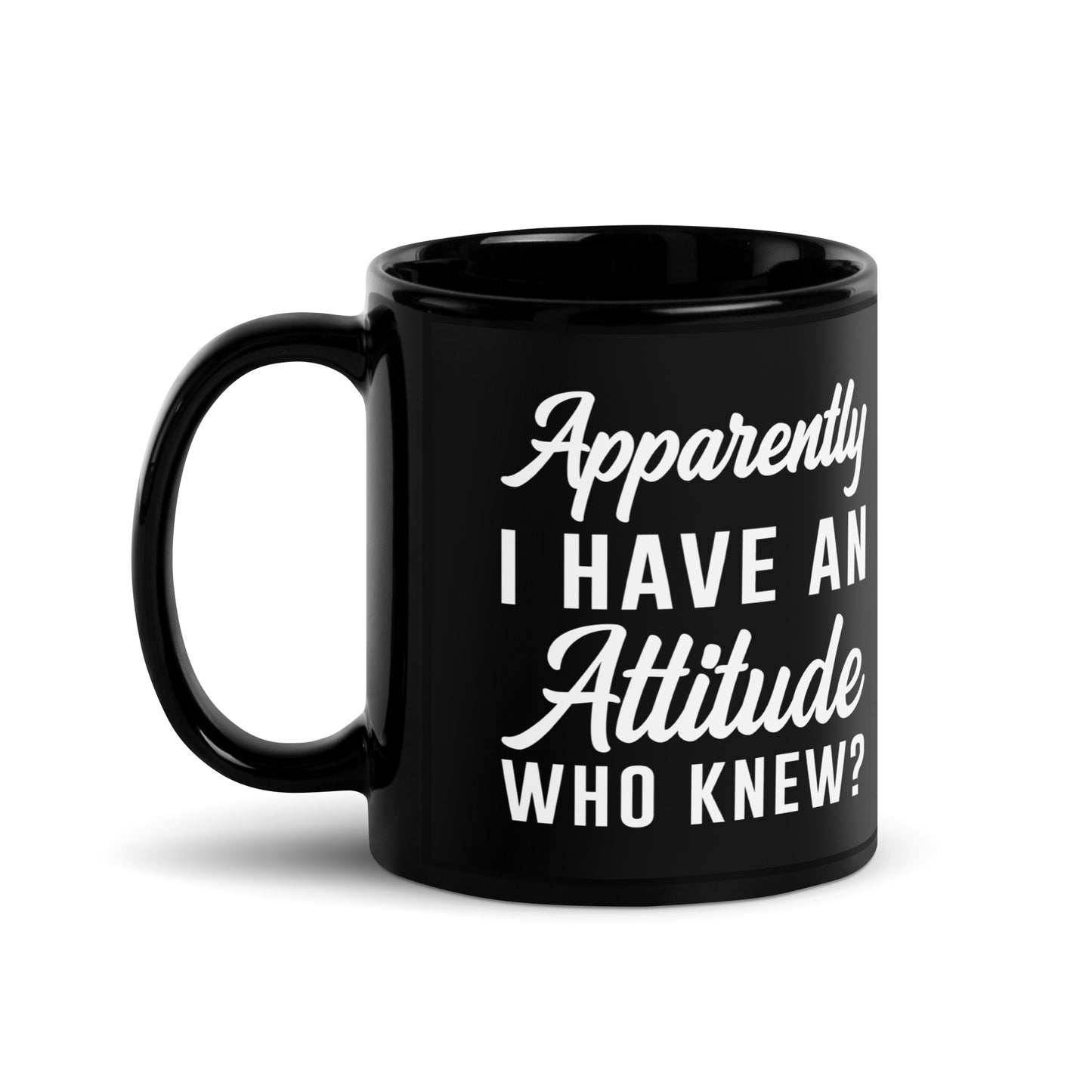 Apparantly I Have an Attitude Mug