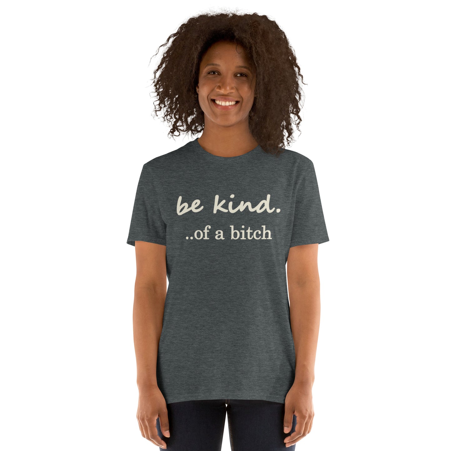 Be Kind....of a B