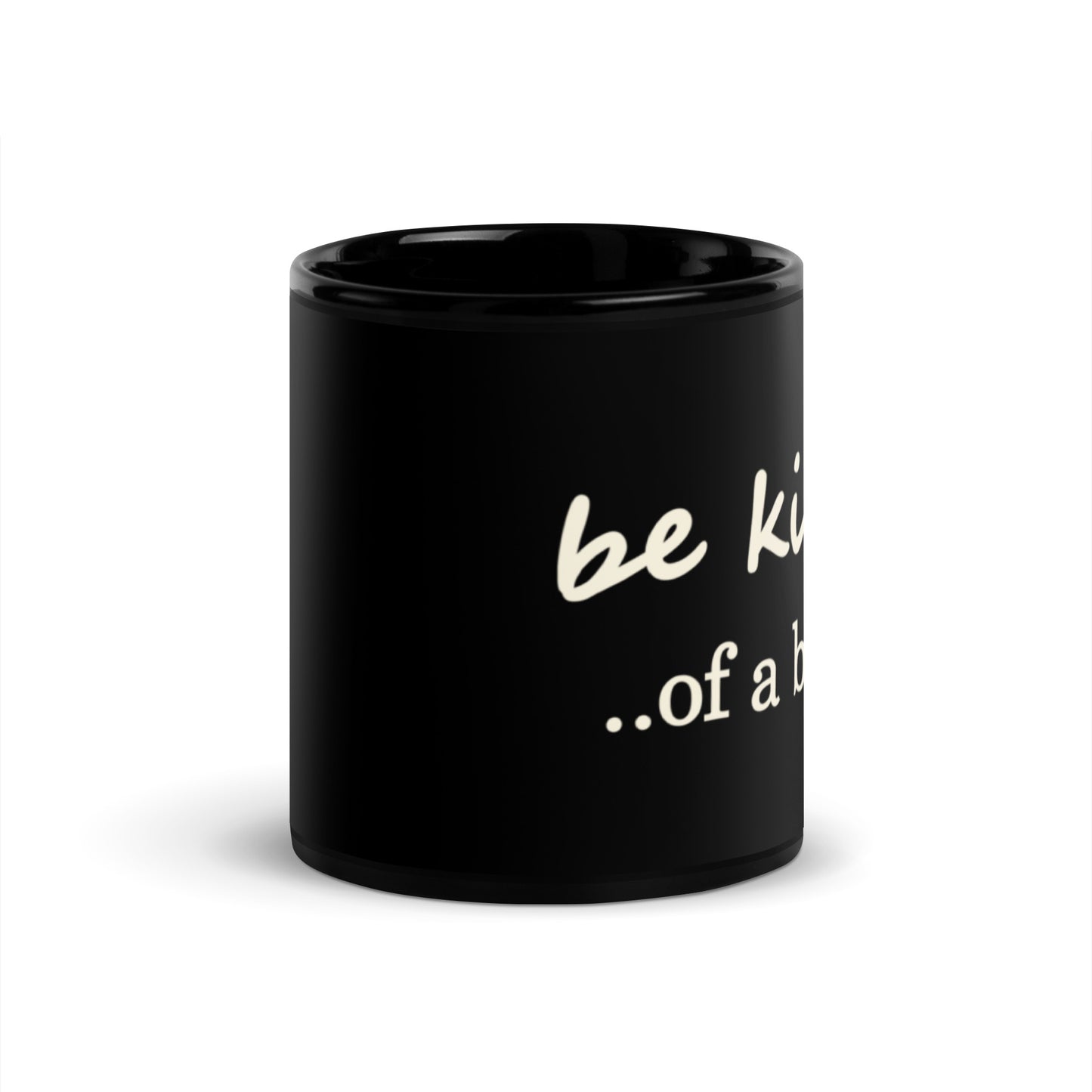 Be Kind....of a B Mug