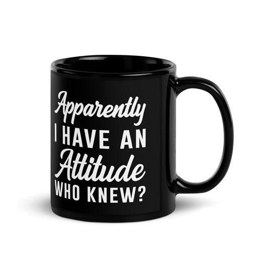 Apparantly I Have an Attitude Mug