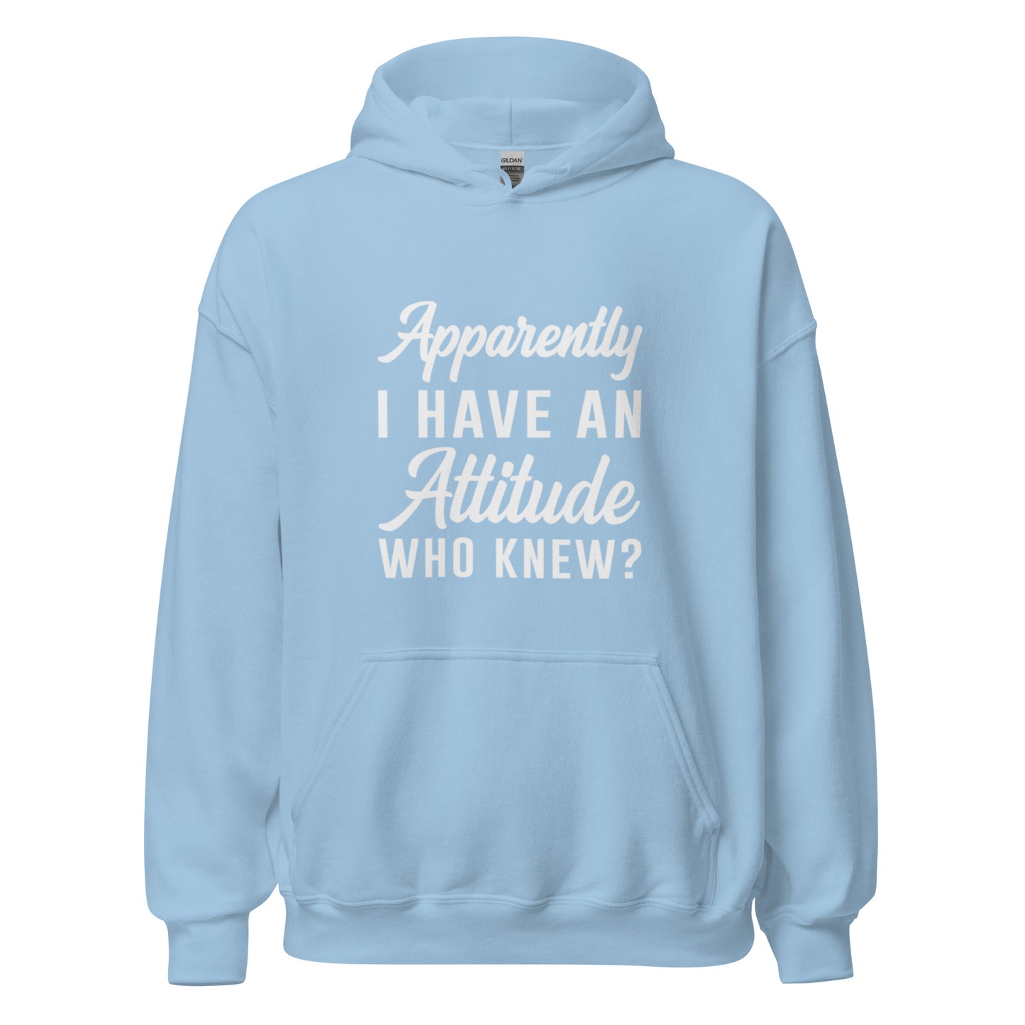 Apparantly I Have an Attitude Hoodie