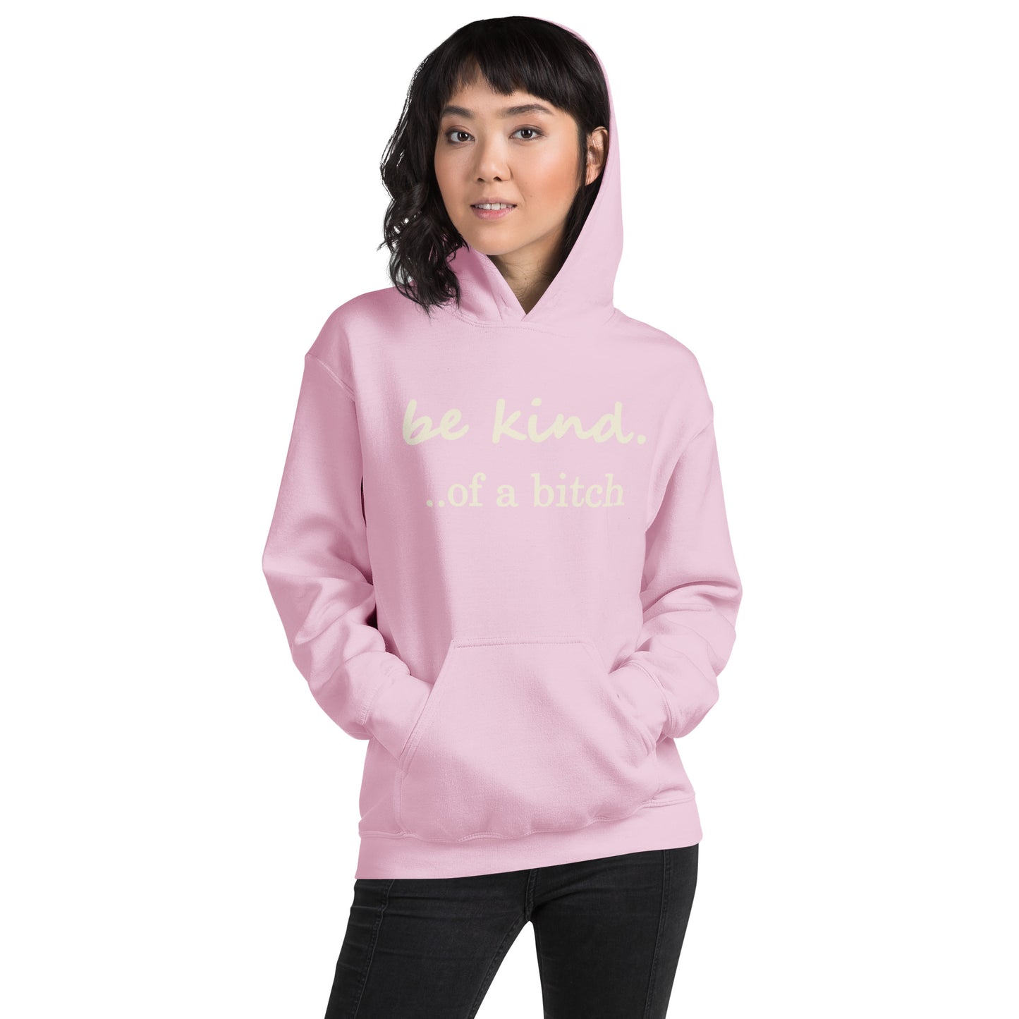 Be Kind....of a B Hoodie